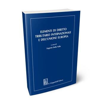 Elementi di diritto tributario internazionale e dell'Unione Europea  - Libro Giappichelli 2021 | Libraccio.it