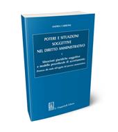 Potere e situazioni soggettive nel diritto amministrativo. Vol. 1: Situazioni giuridiche soggettive e modello procedurale di accertamento