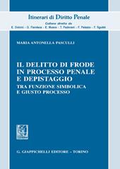 Il delitto di frode in processo penale e depistaggi. Tra funzione simbolica e giusto processo