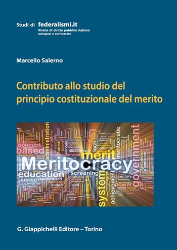 Contributo allo studio del principio costituzionale del merito - Marcello Salerno - Libro Giappichelli 2020, Studi di federalismi.it | Libraccio.it