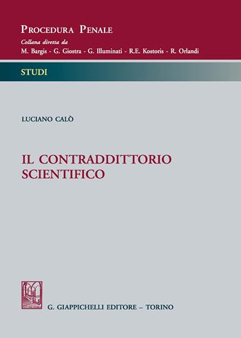 Il contraddittorio scientifico - Luciano Calò - Libro Giappichelli 2020, Procedura penale. Studi | Libraccio.it