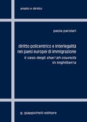 Diritto policentrico e interlegalità nei paesi europei di immigrazione. Il caso degli shari'ah councils in Inghilterra