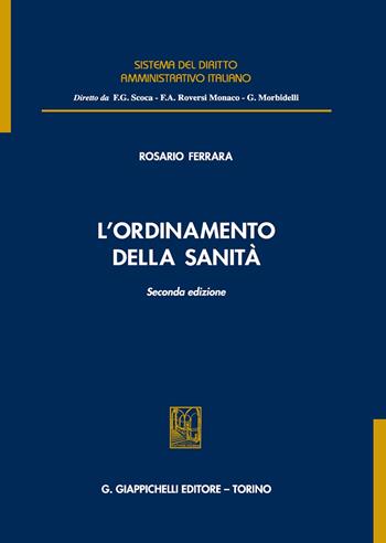 L' ordinamento della sanità - Rosario Ferrara - Libro Giappichelli 2020, Sistema del diritto amministrativo italiano | Libraccio.it