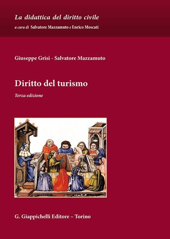 Diritto del turismo - Giuseppe Grisi, Salvatore Mazzamuto - Libro Giappichelli 2020, La didattica del diritto civile. Strumenti | Libraccio.it