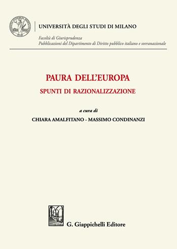 Paura dell'Europa: spunti di razionalizzazione. Atti del webinar «Chi ha (ancora) paura dell'Europa» (18 maggio 2020)  - Libro Giappichelli 2020, Università degli Studi di Milano. Facoltà di Giurisprudenza. Pubblicazioni del Dipartimento di Diri | Libraccio.it