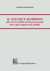 Il giudice bambino alla ricerca della verità processuale oltre ogni ragionevole dubbio