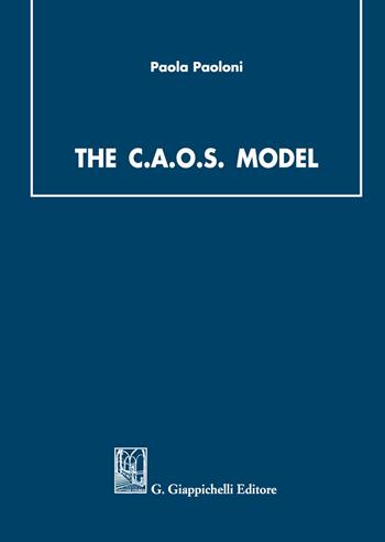 The C.A.O.S model - Paola Paoloni - Libro Giappichelli 2021 | Libraccio.it