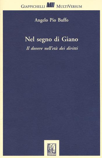 Nel segno di Giano. Il dovere nell’età dei diritti - Angelo Pio Buffo - Libro Giappichelli 2020, Multi versum | Libraccio.it