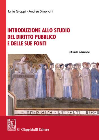 Introduzione allo studio del diritto pubblico e delle sue fonti - Tania Groppi, Andrea Simoncini - Libro Giappichelli 2020 | Libraccio.it