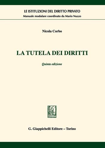 La tutela dei diritti - Nicola Corbo - Libro Giappichelli 2020, Le istituzioni del diritto privato | Libraccio.it