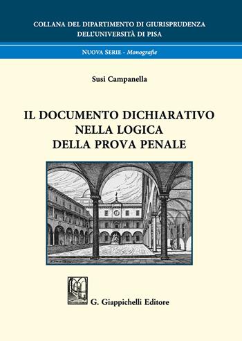 Il documento dichiarativo nella logica della prova penale - Susi Campanella - Libro Giappichelli 2021, Collana del Dipartimento di Giurisprudenza dell'Università di Pisa | Libraccio.it