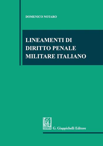 Lineamenti di diritto penale militare italiano - Domenico Notaro - Libro Giappichelli 2020 | Libraccio.it