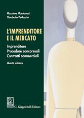 L' imprenditore e il mercato. Imprenditore, procedure concorsuali, contratti commerciali