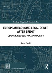 European economic legal order after Brexit. Legacy, regulation, and policy