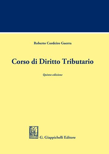 Corso di diritto tributario - Roberto Cordeiro Guerra - Libro Giappichelli 2020 | Libraccio.it