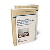 L' amministrazione nell'assetto costituzionale dei poteri pubblici. Scritti per Vincenzo Cerulli Irelli. Vol. 1-2