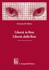 Libertà in rete. Libertà dalla rete