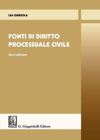 Fonti di diritto processuale civile - Lea Querzola - Libro Giappichelli 2021 | Libraccio.it