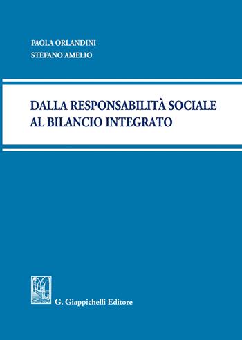 Dalla responsabilità sociale al bilancio integrato - Paola Orlandini, Stefano Amelio - Libro Giappichelli 2020 | Libraccio.it