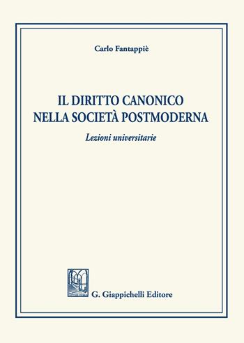 Il diritto canonico nella società postmoderna - Carlo Fantappiè - Libro Giappichelli 2020 | Libraccio.it
