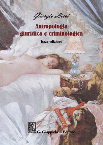 Antropologia giuridica e criminologica - Giorgio Licci - Libro Giappichelli 2021 | Libraccio.it