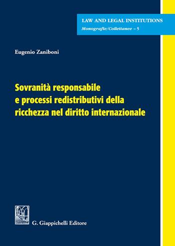 Sovranità responsabile e processi redistributivi della ricchezza nel diritto internazionale - Eugenio Zaniboni - Libro Giappichelli 2020, Law and legal institutions | Libraccio.it