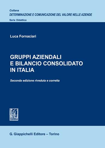 Gruppi aziendali e bilancio consolidato in Italia - Luca Fornaciari - Libro Giappichelli 2021, Determinazione e comunicazione del valore nelle aziende. Didattica | Libraccio.it