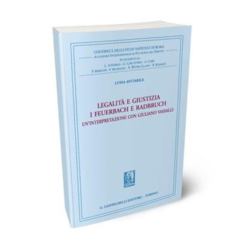 Legalità e giustizia. I Feuerbach e Radbruch - Luisa Avitabile - Libro Giappichelli 2021 | Libraccio.it