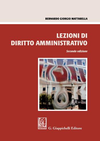 Lezioni di diritto amministrativo - Bernardo Giorgio Mattarella - Libro Giappichelli 2020 | Libraccio.it
