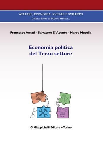 Economia politica del terzo settore - Francesco Amati, Salvatore D'Acunto, Marco Musella - Libro Giappichelli 2021, Welfare, economia sociale e sviluppo | Libraccio.it