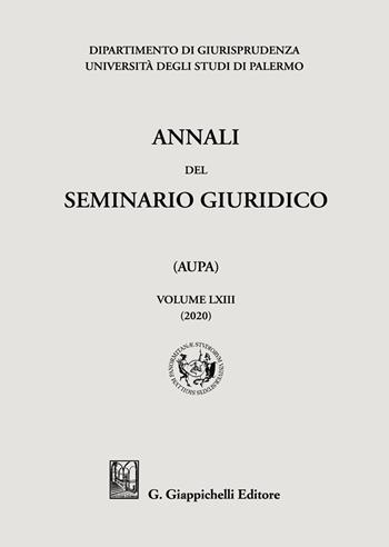 Annali del seminario giuridico dell'università di Palermo. Vol. 63  - Libro Giappichelli 2021 | Libraccio.it