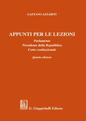 Appunti per le lezioni. Parlamento. Presidente della Repubblica. Corte costituzionale