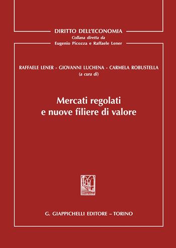 Mercati regolati e nuove filiere di valore  - Libro Giappichelli 2021, Diritto dell'economia | Libraccio.it