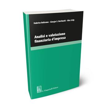 Analisi e valutazione finanziaria d'impresa - Federico Beltrame, Giorgio Bertinetti, Alex Sclip - Libro Giappichelli 2021 | Libraccio.it