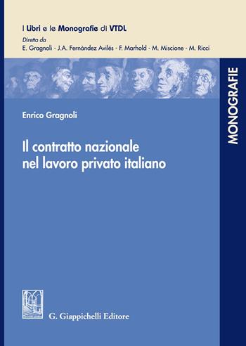 Il contratto nazionale nel lavoro privato italiano - Enrico Gragnoli - Libro Giappichelli 2021, I libri e le monografie di VTDL | Libraccio.it