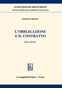 L'obbligazione e il contratto - Francesco Macioce - Libro Giappichelli 2021, Le istituzioni del diritto privato | Libraccio.it