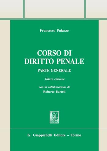 Corso di diritto penale. Parte generale - Francesco Palazzo - Libro Giappichelli 2021, Trittico giuridico. Sez. manuali | Libraccio.it