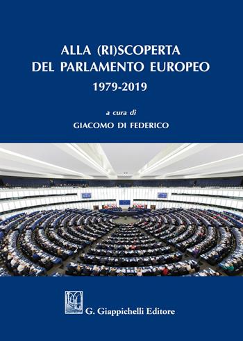 Alla (ri)scoperta del Parlamento europeo 1979-2019  - Libro Giappichelli 2021 | Libraccio.it