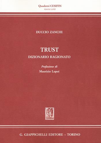 Trust. Dizionario ragionato - Duccio Zanchi - Libro Giappichelli 2021, Quaderni Cesifin. Nuova serie | Libraccio.it