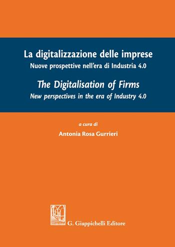 La digitalizzazione delle imprese. Nuove prospettive nell'era di Industria 4.0. Ediz. italiana e inglese  - Libro Giappichelli 2021 | Libraccio.it