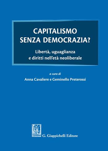 Capitalismo senza democrazia? - Anna Cavaliere, Geminello Preterossi - Libro Giappichelli 2021 | Libraccio.it