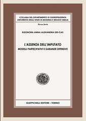 L' assenza dell'imputato. Modelli partecipativi e garanzie difensive