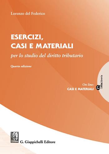Esercizi, casi e materiali per lo studio del diritto tributario - Lorenzo Del Federico - Libro Giappichelli 2021 | Libraccio.it