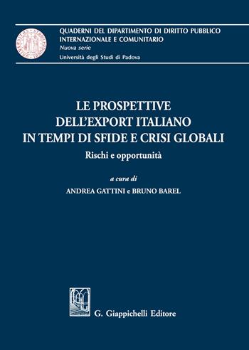 Le prospettive dell'export italiano in tempi di sfide e crisi globali. Rischi e opportunità  - Libro Giappichelli 2021, Quaderni del Dip. diritto pubblico intern. e comunitario. Univ. Padova | Libraccio.it