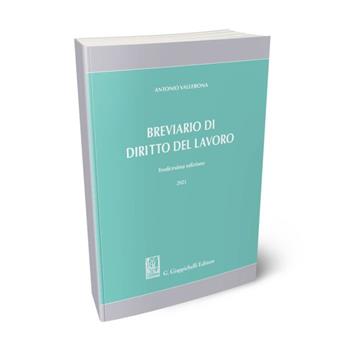 Breviario di diritto del lavoro - Antonio Vallebona - Libro Giappichelli 2021 | Libraccio.it