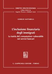 L'inclusione finanziaria degli immigrati. La tutela del consumatore vulnerabile nei servizi bancari