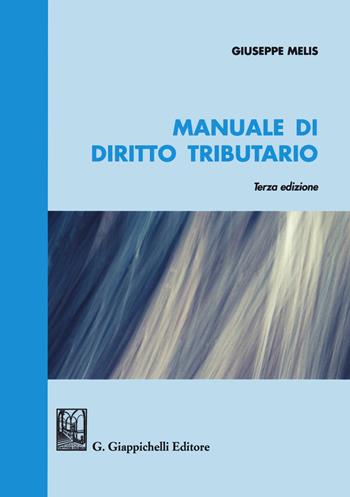 Manuale di diritto tributario - Giuseppe Melis - Libro Giappichelli 2021 | Libraccio.it
