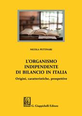 L' organismo indipendente di bilancio in Italia. Origini, caratteristiche, prospettive