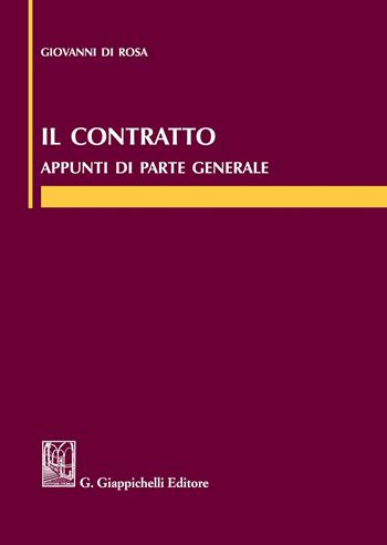 Il contratto. Appunti di parte generale - Giovanni Di Rosa - Libro Giappichelli 2021 | Libraccio.it