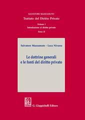 Trattato del diritto privato. Vol. 1/2: Introduzione al diritto privato. Le dottrine generali e le fonti del diritto privato